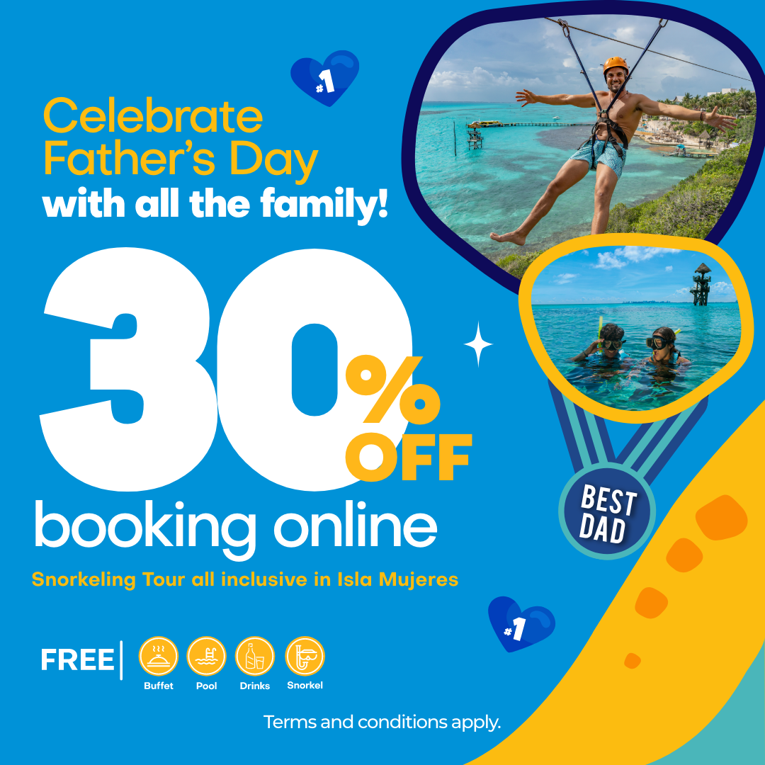 Father's Day offers in Cancun and Isla Mujeres